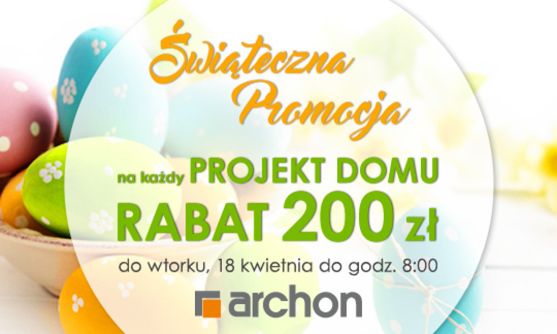 Wielkanocna promocja w ARCHON+ rabat 200 zł na dowolny projekt domu